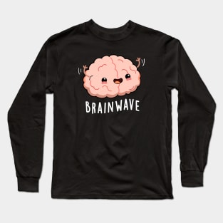 Brain Wave Cute Anatomy Pun Long Sleeve T-Shirt